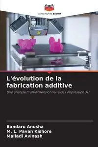 L'évolution de la fabrication additive - Anusha Bandaru