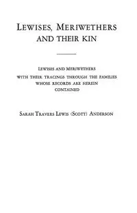 Lewises, Meriwethers and Their Kin - Anderson Sarah Lewis Travers (Scott)