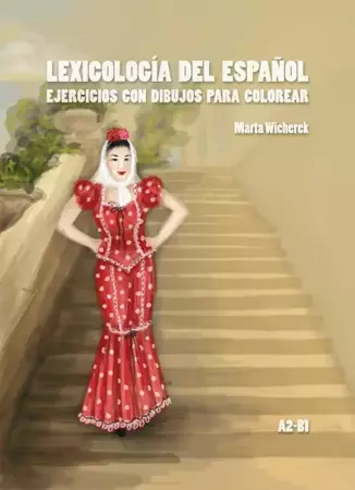 Lexicología del español: ejercicios con dibujos para colorear. Poziom A2-B1 - Marta Wicherek