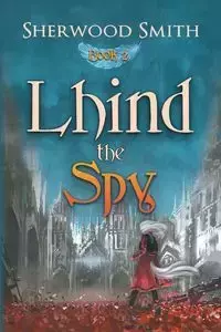 Lhind the Spy - Sherwood Smith