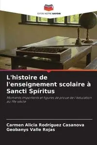 L'histoire de l'enseignement scolaire à Sancti Spíritus - Carmen Alicia Rodríguez Casanova