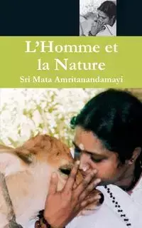 L'homme et la Nature - Sri Mata Amritanandamayi Devi