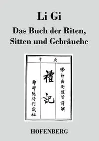 Li Gi - Das Buch der Riten, Sitten und Gebräuche - Anonym