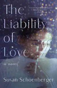 Liability of Love - Susan Schoenberger