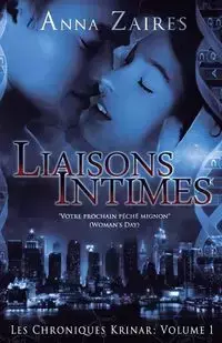 Liaisons Intimes (Les Chroniques Krinar - Anna Zaires