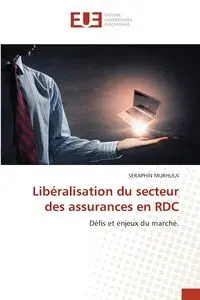 Libéralisation du secteur des assurances en RDC - MURHULA SERAPHIN