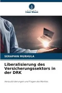 Liberalisierung des Versicherungssektors in der DRK - MURHULA SERAPHIN