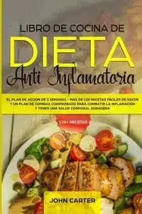 Libro de Cocina de Dieta Anti Inflamatoria - Carter John