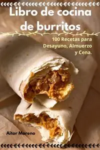 Libro de cocina de burritos - Aitor Moreno