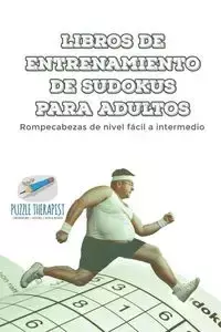 Libros de entrenamiento de sudokus para adultos | Rompecabezas de nivel fácil a intermedio - Speedy Publishing