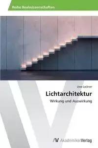 Lichtarchitektur - Lackner Uwe