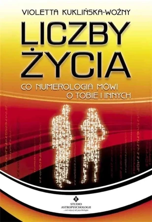 Liczby życia. Co numerologia mówi o tobie i innych - Violetta Kuklińska-Woźny