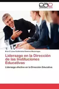 Liderazgo en la Dirección de las Instituciones Educativas - Luisa Ramirez Mazariegos M en C Guillerm