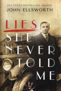 Lies She Never Told Me - Ellsworth John