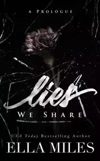 Lies We Share - Miles Ella