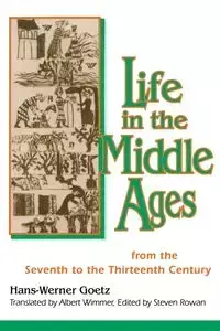 Life In The Middle Ages - Goetz Hans-Werner