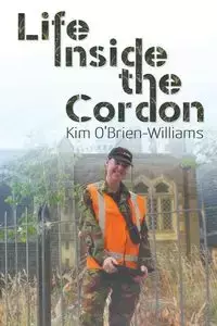 Life Inside the Cordon - Kim O'Brien-Williams