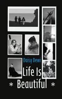 Life Is Beautiful - Daisy Dewi