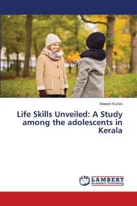 Life Skills Unveiled - Kurian Aneesh