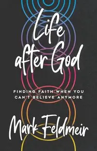 Life after God - Mark Feldmeir