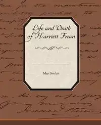 Life and Death of Harriett Frean - May Sinclair