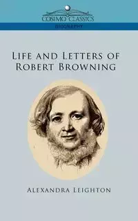 Life and Letters of Robert Browning - Alexandra Leighton