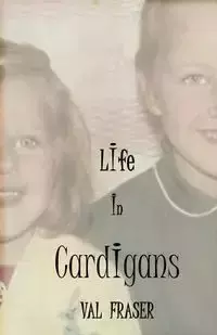 Life in Cardigans - Val Fraser