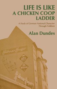 Life is Like a Chicken Coop Ladder - Alan Dundes