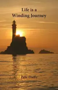 Life is a Winding Journey - Pete Duffy