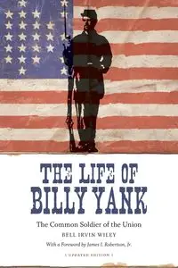 Life of Billy Yank - Wiley Bell Irvin