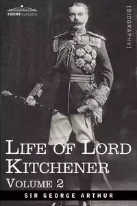 Life of Lord Kitchener, Volume 2 - Arthur George