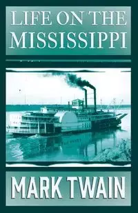 Life on the Mississippi - Mark Twain