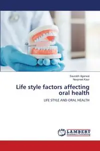 Life style factors affecting oral health - Agarwal Saurabh