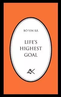 Life's Highest Goal - Bo Yin Ra