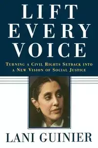 Lift Every Voice - Lani Guinier