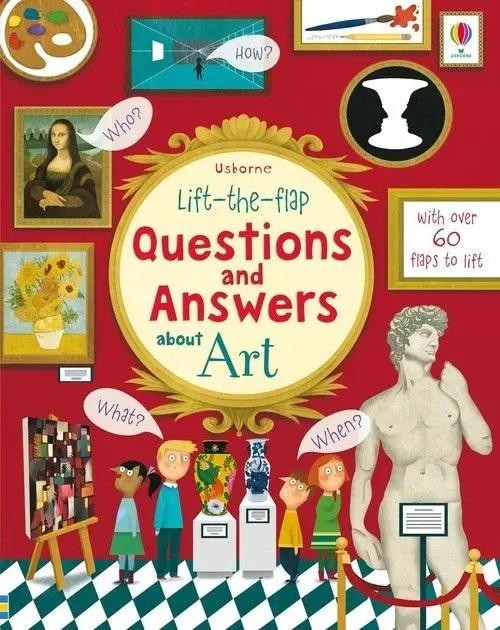 Lift-the-flap Questions and Answers about Art. - Katie Daynes