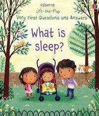 Lift-the-flap Very First Questions and Answers What is sleep?