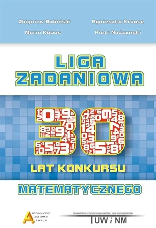 Liga Zadaniowa - 30 lat konkursu matematycznego - praca zbiorowa