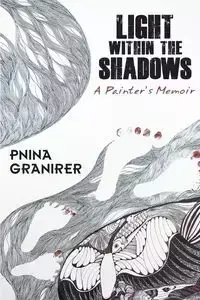 Light Within the Shadows - Granirer Pnina