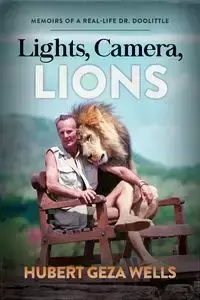 Lights, Camera, Lions - Hubert Wells Geza