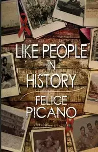 Like People In History - Felice Picano