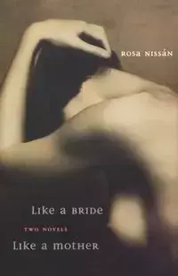 Like a Bride and Like a Mother - Rosa Nissan