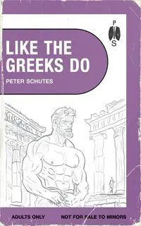 Like the Greeks Do - Peter Schutes