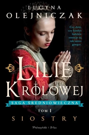 Lilie królowej T.1 Siostry - Lucyna Olejniczak