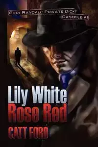 Lily White Rose Red - Ford Catt