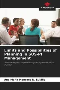 Limits and Possibilities of Planning in SUS-PI Management - Ana Maria Menezes N. Eulálio