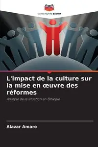 L'impact de la culture sur la mise en œuvre des réformes - Amare Alazar