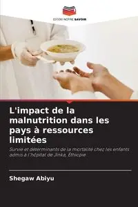 L'impact de la malnutrition dans les pays à ressources limitées - Abiyu Shegaw