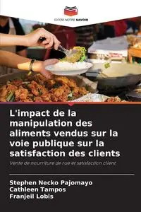 L'impact de la manipulation des aliments vendus sur la voie publique sur la satisfaction des clients - Stephen Pajomayo Necko