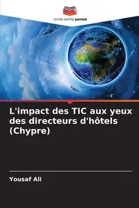 L'impact des TIC aux yeux des directeurs d'hôtels (Chypre) - Ali Yousaf